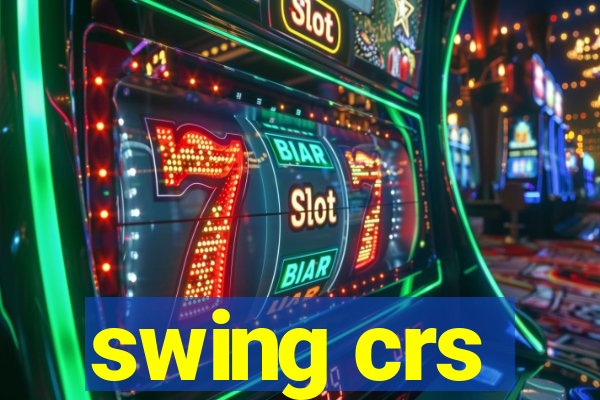 swing crs